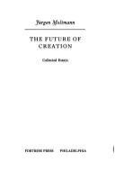 The future of creation : collected essays /