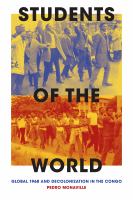 Students of the world global 1968 and decolonization in the Congo /