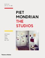 Piet Mondrian : the studios : Amsterdam, Laren, Paris, London, New York /