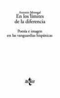 En los límites de la diferencia : poesía e imagen en las vanguardias hispánicas /