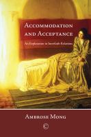 Accommodation and acceptance : an exploration in interfaith relations /