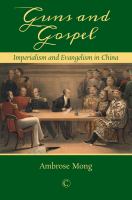 Guns and gospel : imperialism and evangelism in China /