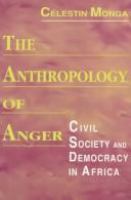 The anthropology of anger : civil society and democracy in Africa /