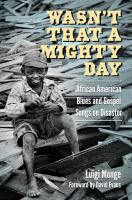 Wasn't that a mighty day : African American blues and gospel songs on disaster /