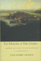 The murder of Mr. Grebell madness and civility in an English town /