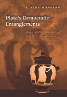 Plato's democratic entanglements : Athenian politics and the practice of philosophy /