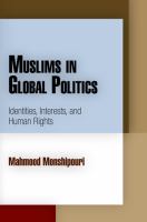 Muslims in global politics : identities, interests, and human rights /