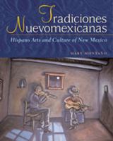 Tradiciones nuevomexicanas : Hispano arts and culture of New Mexico /