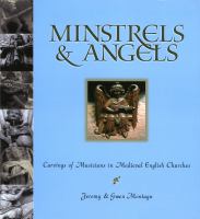 Minstrels & angels : carvings of musicians in medieval English churches /