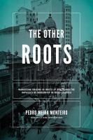 The Other Roots Wandering Origins in <i>Roots of Brazil</I> and the Impasses of Modernity in Ibero-America /