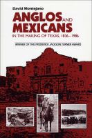 Anglos and Mexicans in the making of Texas, 1836-1986