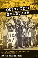 Quixote's soldiers a local history of the Chicano movement, 1966-1981 /