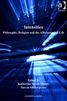 Intensities : Philosophy, Religion and the Affirmation of Life.