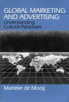 Global marketing and advertising : understanding cultural paradoxes /