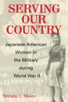 Serving our country : Japanese American women in the military during World War II /