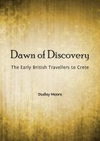 Dawn of Discovery : The Early British Travellers to Crete.