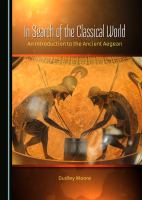 In Search of the Classical World : An Introduction to the Ancient Aegean.