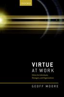 Virtue at work : ethics for individuals, managers, and organizations /