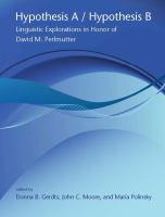 Hypothesis a / Hypothesis B : Linguistic Explorations in Honor of David M. Perlmutter.