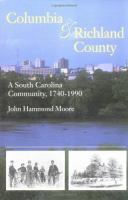 Columbia and Richland County : a South Carolina community, 1740-1990 /