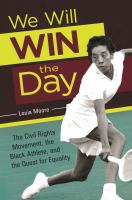 We will win the day the Civil Rights Movement, the Black athlete, and the quest for equality /