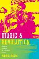 Music and revolution : cultural change in socialist Cuba /