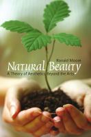 Natural beauty : a theory of aesthetics beyond the arts /