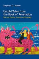 Untold tales from the Book of Revelation sex and gender, empire and ecology /