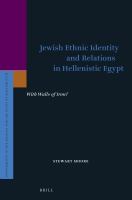 Jewish ethnic identity and relations in Hellenistic Egypt with walls of iron? /