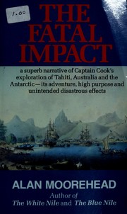 The fatal impact : an account of the invasion of the South Pacific, 1767-1840 /