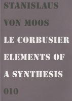 Le Corbusier, elements of a synthesis /