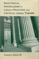 Rhetorical knowledge in legal practice and critical legal theory