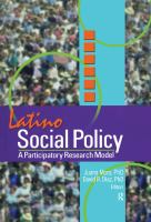 Latino Social Policy : A Participatory Research Model.