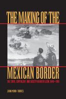 The making of the Mexican border /