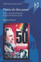 Fiesta de diez pesos : music and gay identity in special period Cuba /