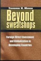 Beyond sweatshops foreign direct investment and globalization in developing countries /