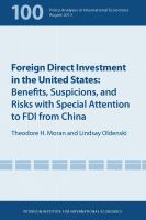 Foreign Direct Investment : Benefits, Suspicions, and Risks with Special Attention to FDI from China.