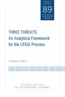 Three Threats : An Analytical Framework for the CFIUS Process.