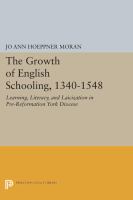 The growth of English schooling, 1340-1548 learning, literacy, and laicization in Pre-Reformation York Diocese /