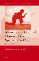 Memory and Cultural History of the Spanish Civil War : Realms of Oblivion.
