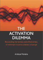 The activation dilemma reconciling the fairness and effectiveness of minimum income schemes in Europe /