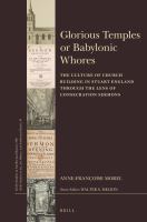 Glorious temples or Babylonic whores the culture of church building in Stuart England through the lens of consecration sermons /