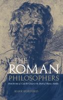 The Roman philosophers from the time of Cato the Censor to the death of Marcus Aurelius /