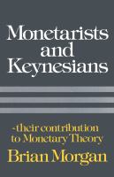 Monetarists and Keynesians : their contribution to monetary theory /