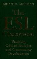 The ESL classroom : teaching, critical practice, and community development /