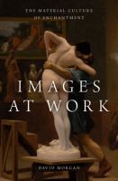 Images at work : the material culture of enchantment /