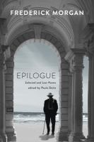 Epilogue : selected and last poems /