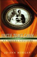 Uncle Tom's cabin as visual culture /