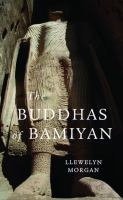 The Buddhas of Bamiyan.