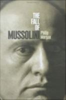 The fall of Mussolini Italy, the Italians, and the Second World War /